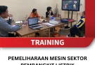 TRAINING PEMELIHARAAN MESIN SEKTOR PEMBANGKIT LISTRIK