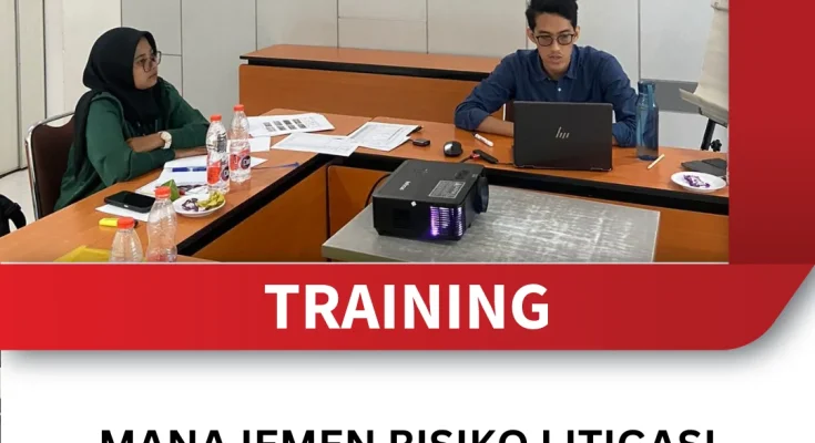 TRAINING MANAJEMEN RISIKO LITIGASI DALAM KORPORASI