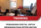 TRAINING PEMASARAN DIGITAL UNTUK MENINGKATKAN KETERLIBATAN PELANGGAN