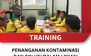 TRAINING PENANGANAN KONTAMINASI DAN POLUSI DALAM LOKASI TAMBANG