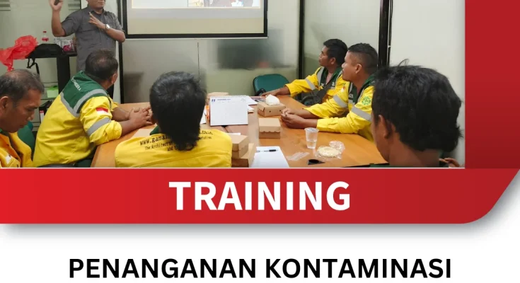 TRAINING PENANGANAN KONTAMINASI DAN POLUSI DALAM LOKASI TAMBANG