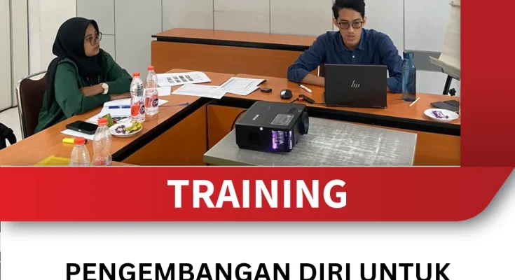 TRAINING PENGEMBANGAN DIRI UNTUK PENINGKATAN KUALITAS KINERJA