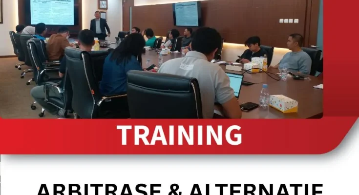 TRAINING ARBITRASE DAN ALTERNATIF PENYELESAIAN SENGKETA