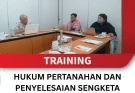TRAINING HUKUM PERTANAHAN DAN PENYELESAIAN SENGKETA TANAH