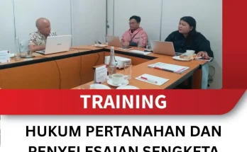 TRAINING HUKUM PERTANAHAN DAN PENYELESAIAN SENGKETA TANAH
